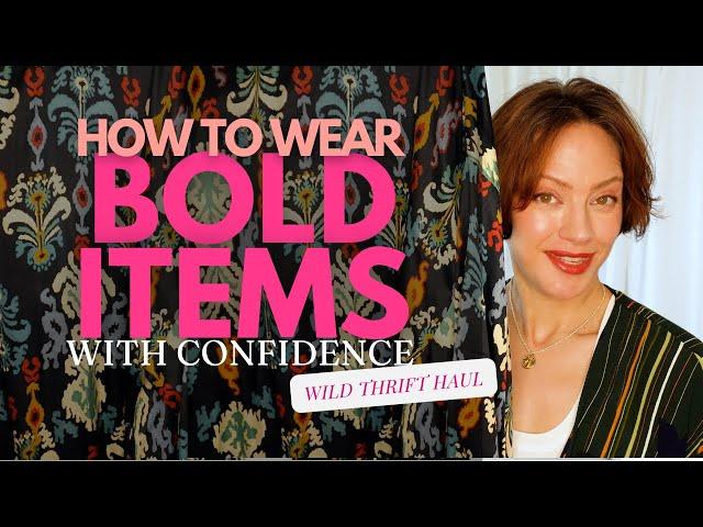 The ONE THING you need to know How to wear bold outfits with confidence | Weird Thrift Haul Try On