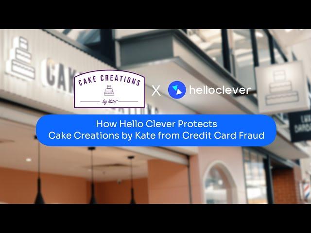 Zero Fraud Worries: How Hello Clever Keeps Cake Creations by Kate Safe from Credit Card Scams