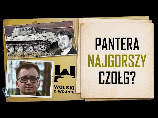 Wolski o Wojnie; Norbert Bączyk: Pantera - najgorszy czołg?