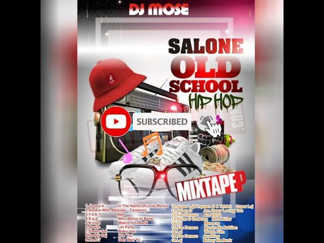 Salone old skool hip hop mixtape by dj mose sierra leone 