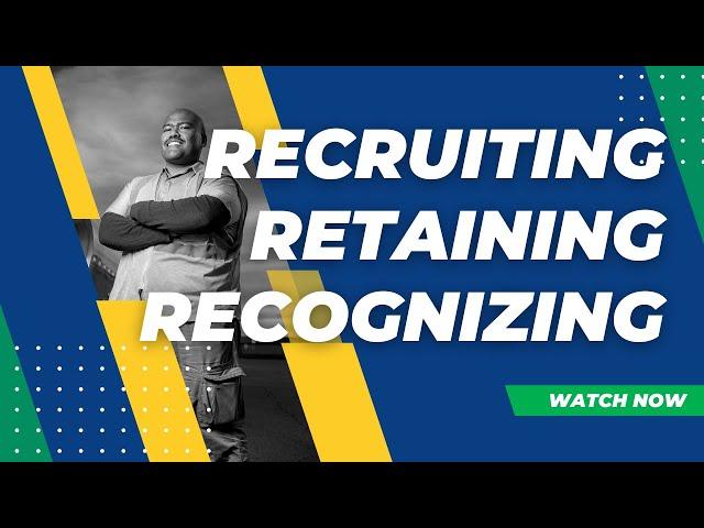 Recruiting, Retaining, & Recognizing | Insights from Experts in The Trucking Industry