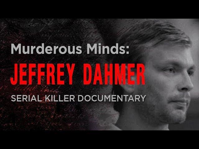 Murderous Minds: The Milwaukee Monster | Jeffrey Dahmer Documentary