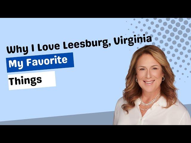 Why I Love Leesburg Va || In the Heart of Virginia || Celeste Linthicum