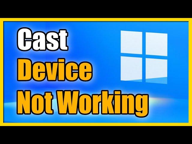 How to Fix Cast Device Not Working on Windows 11 PC (Easy Settings)