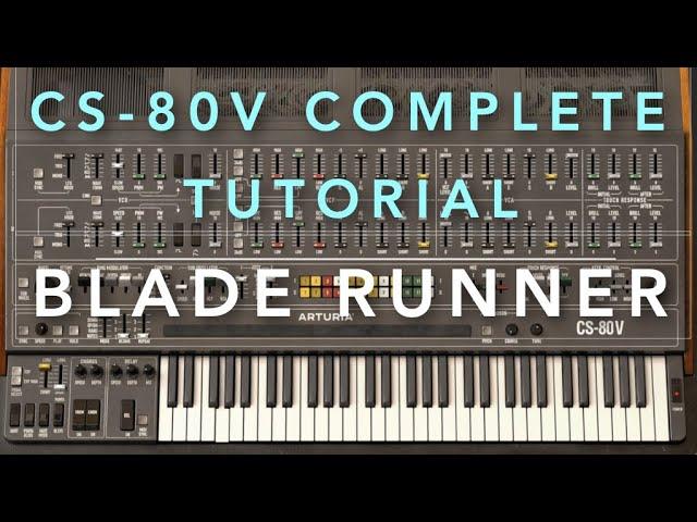 CS-80V Tutorial - Guide to Every Feature (Blade Runner Example)