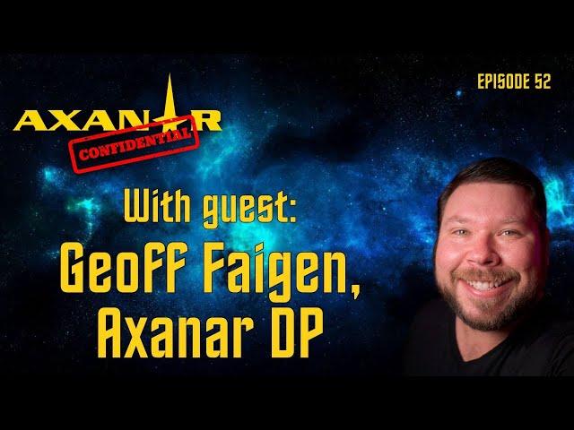 Axanar Confidential #52 - With Guest: Geoff Fagien Axanar DP