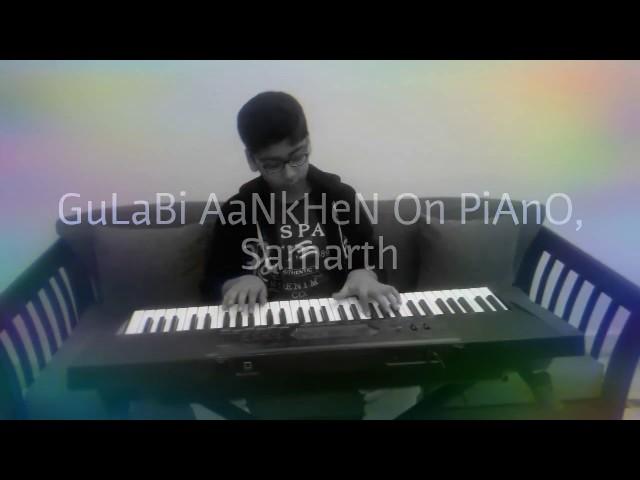 Gulabi Aankhen | Piano Cover | ft. Samarth Kumar