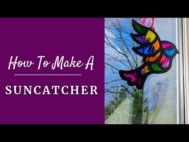 How To Make A Suncatcher | DIY Suncatcher | Spring Crafts | Kids Crafts