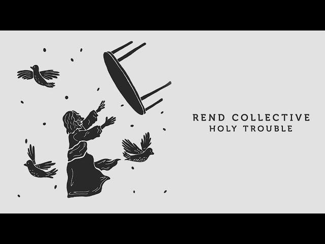 Rend Collective - Holy Trouble (Official Visualizer)