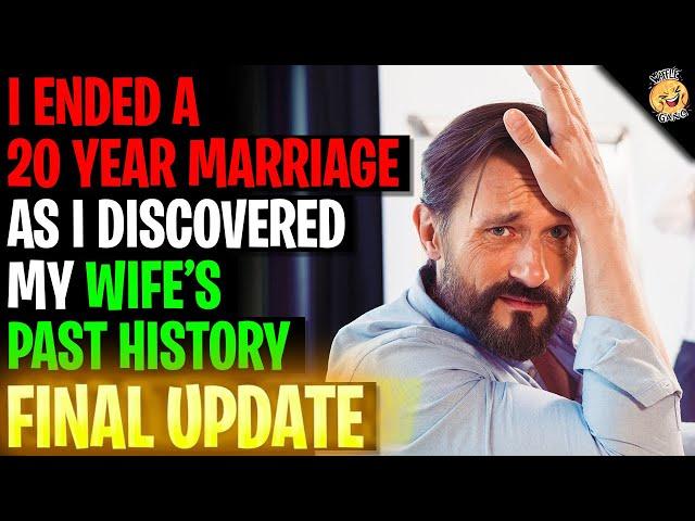 I Ended A 20 Year Marriage As I Discovered My Wife Past History r/Relationship Final Update