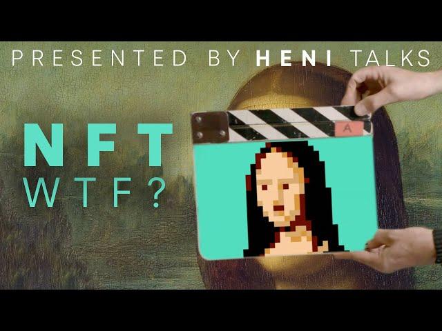 NFT:WTF? | The Rise and Fall of NFTs | HENI Talks