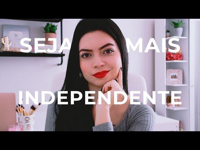 COMO SER MAIS INDEPENDENTE: AÇÕES PRÁTICAS!