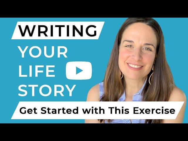 Writing Your Life Story: Get Started with this Exercise