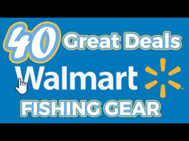 40 GREAT DEALS on WALMART FISHING GEAR