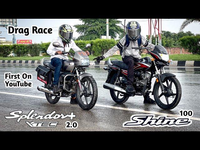 Hero Splendor Plus Xtec 2.0 Vs Honda Shine 100 | Drag Race | First On Youtube