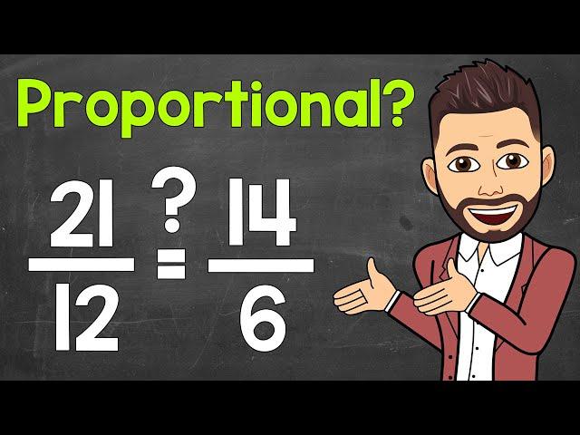 Determining if Two Ratios are Proportional (3 Ways) | Proportions | Math with Mr. J