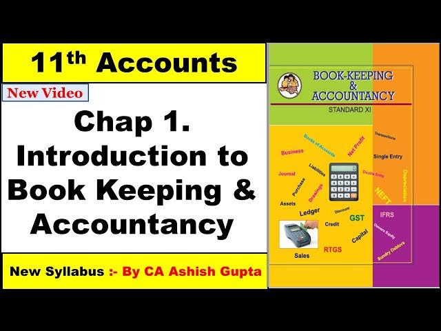 11th ACCOUNTS CHAP 1 | 11th FYJC INTRO To BOOK KEEPING & ACCOUNTANCY | 11TH BK By CA Ashish Gupta.