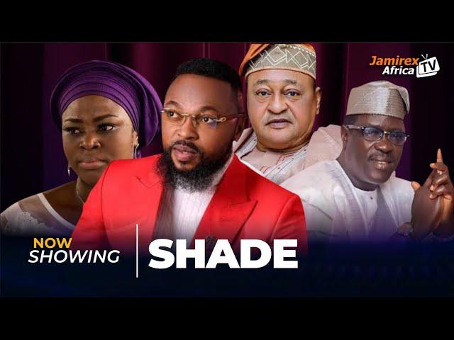 SHADE - Yoruba Movie 2024 Drama Taiwo Hassan, Bukola Awoniyi, Kolawole Ajeyemi, Jide Kosoko