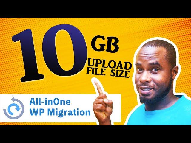 How to Increase Maximum Upload File Size in all in one WP Migration Plugin