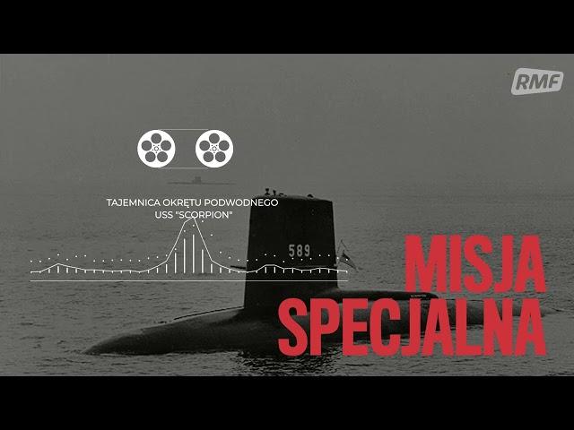 Tajemnica okrętu podwodnego USS "Scorpion" | MISJA SPECJALNA