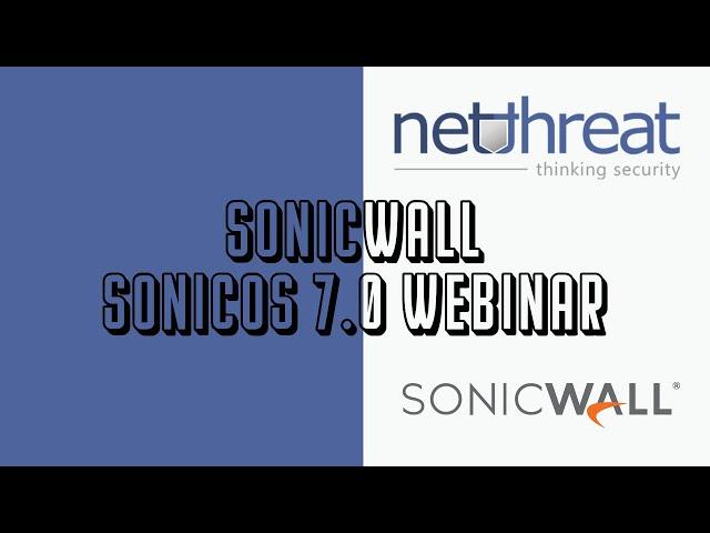 SonicWall SonicOS 7.0 Webinar | October 2020 | New SonicWall Technology