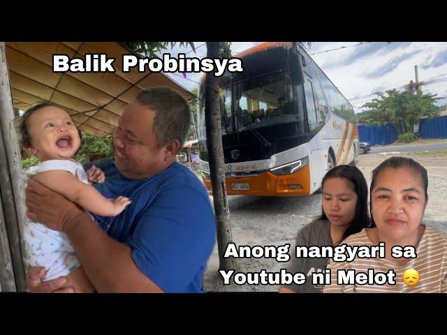 Anong nangyari sa Youtube Channel ni Melot + Nakauwi na kami ng Probinsya