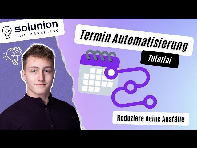 Verhindere Terminausfälle mit dieser einfachen Automatisierung! | Solunion