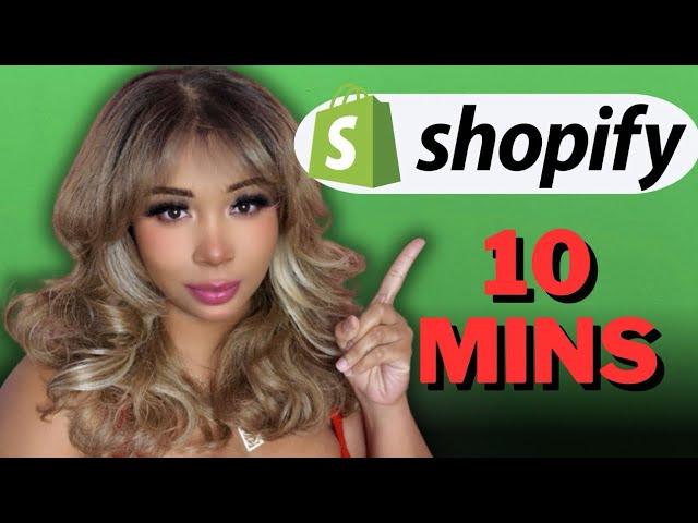 HOW TO BUILD A SHOPIFY STORE IN 10 MINS