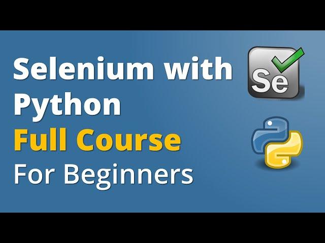 Selenium with Python Full Course For Beginners