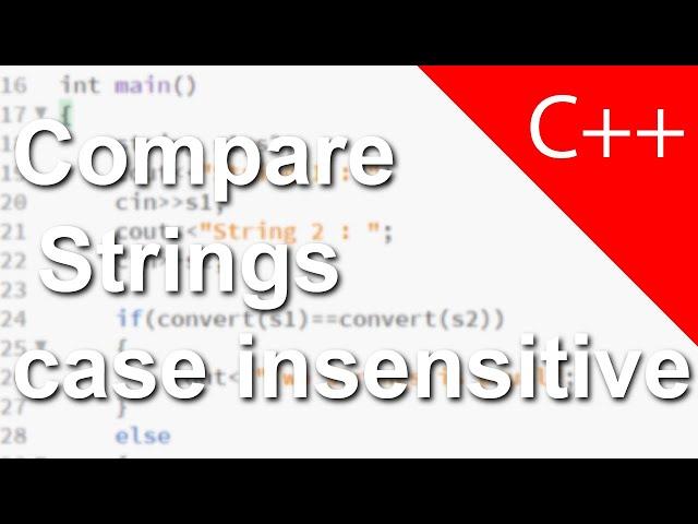 Compare Two Strings in C++ Without Case Sensitive