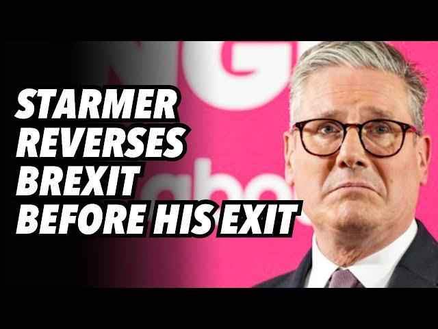 Starmer reverses BREXIT before his EXIT