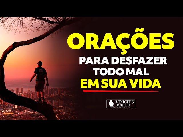 ORAÇÕES PARA DESFAZER TODO MAL CONTRA  SUA VIDA E TER UMA NOITE DE PAZ - Profeta Vinicius Iracet