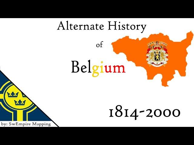 Alternative History of Belgium: 1814 - 2000