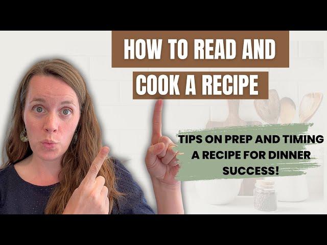 How to Read and Cook a Recipe (and Don't Get Frazzled in the Process!)