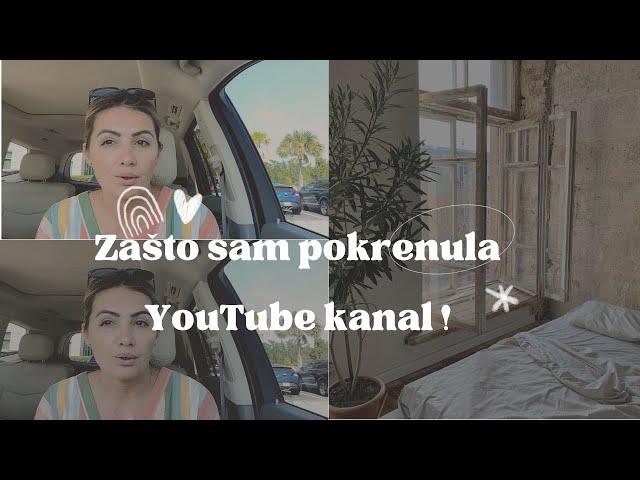 Zašto sam pokrenula YouTube kanal ?