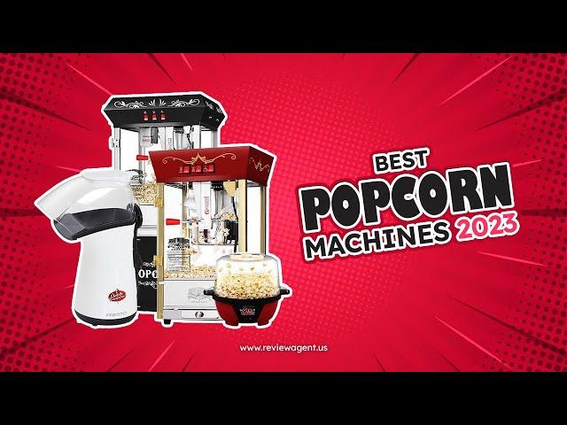 Best Popcorn machine 2023 for your Delicious Movie Nights!