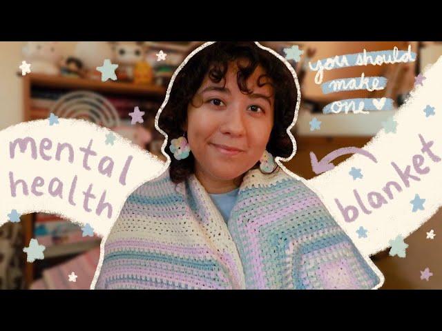 why you should make a mental health blanket  all about my blanket, advice, and what I've learned