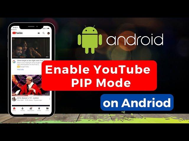 Enable YouTube PIP Mode on Android !!