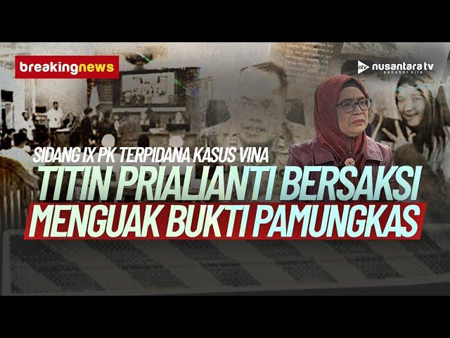 [BREAKING NEWS] Titin Prialianti Bersaksi di Sidang PK Kasus Vina, Menguak Bukti Pamungkas! | NTV