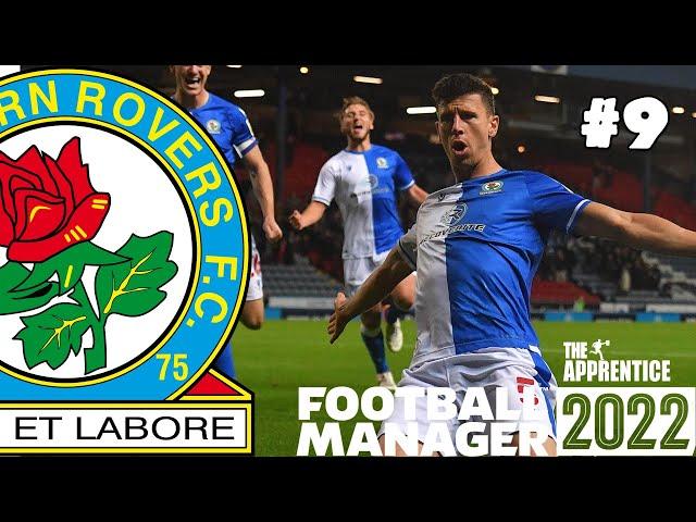 BLACKBURN ROVERS FM22 BETA | #9 | The Apprentice | Football Manager 2022