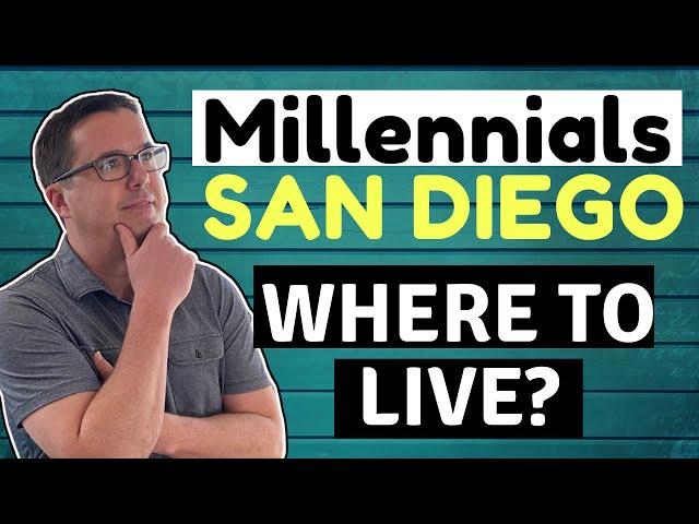 Millennials in San Diego - Where should you live?