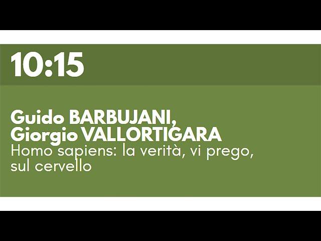 Guido BARBUJANI, Giorgio VALLORTIGARA - Homo sapiens: la verità, vi prego, sul cervello