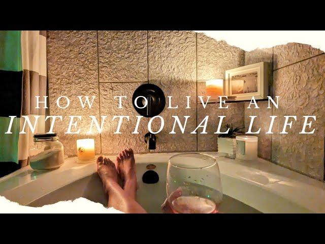 How to live an INTENTIONAL Life | MINIMALISM & SLOW LIVING 