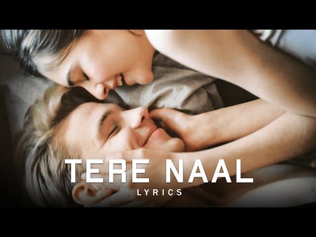 Tere Naal Lyrics Video Song - Tulsi Kumar, Darshan Raval | New Hindi Song 2020