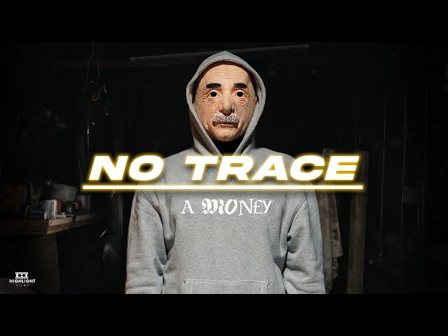 A MON£Y - No Trace | Music Video