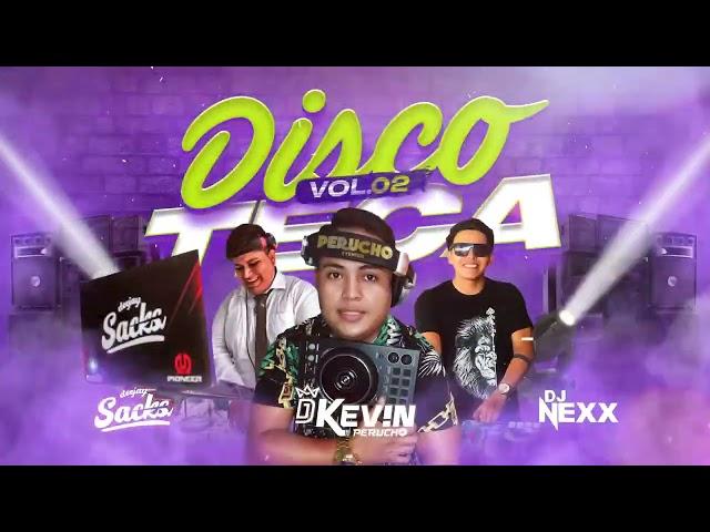 Mix Discoteca Vol 2 ,DjKevin Perucho , DjSacks ,DjNexx,Gatita,Punto 40,Lokera,Hey Mor,Bad Bunny,,