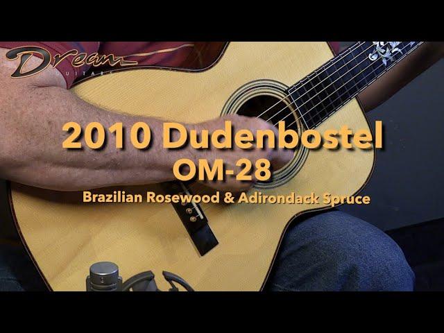 Dream Guitars - 2010 Dudenbostel OM-28, Brazilian Rosewood & Adirondack Spruce #guitardemo