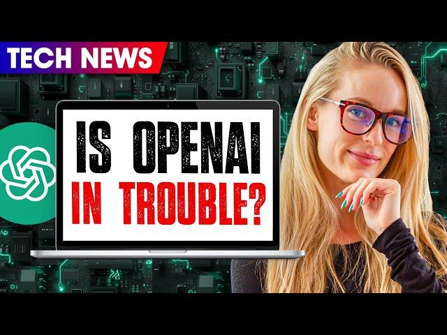 The BIGGEST Tech News You Missed This Past Week | Is OpenAI in Trouble?