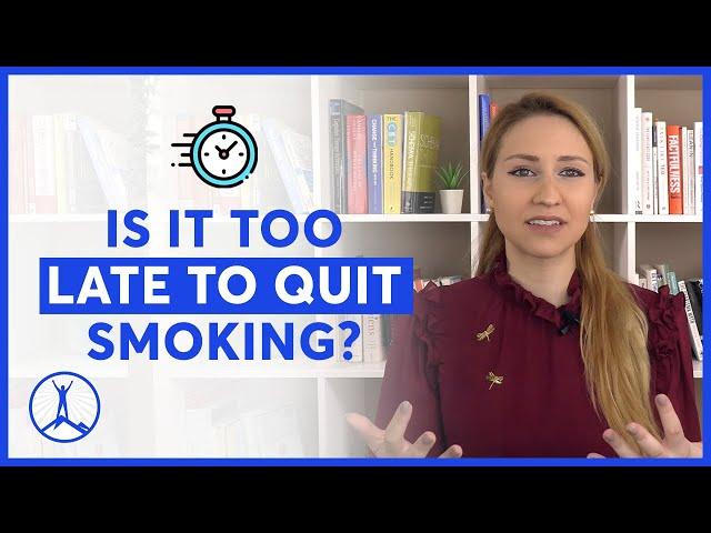 Is It Too Late To Quit Smoking?