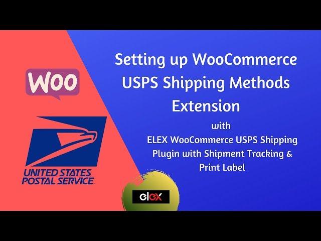 How to Set up WooCommerce USPS Shipping Methods Extension?